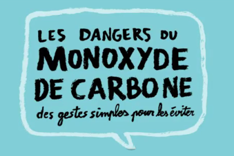 Les dangers du monoxyde de carbone. Des gestes simples pour l'éviter.