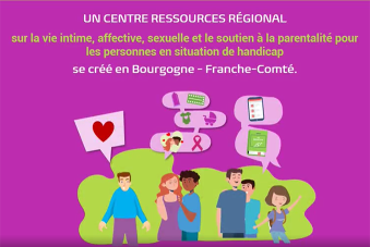 Un Centre Ressources sur la vie intime, affective, sexuelle et soutien à la parentalité pour les personnes en situation de handicap se crée en Bourgogne-Franche-Comté