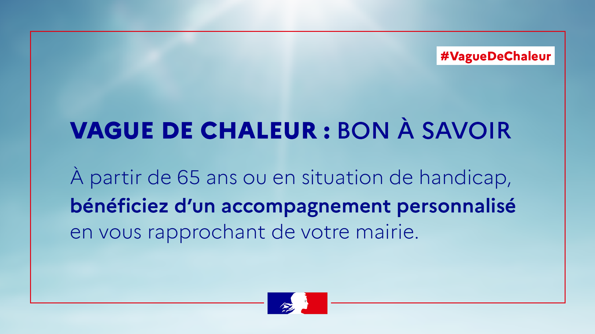 Vague de chaleur : bon à savoir : à partir de 65 ans ou en situation de handicap, bénéficiez d’un accompagnement personnalisé par votre mairie