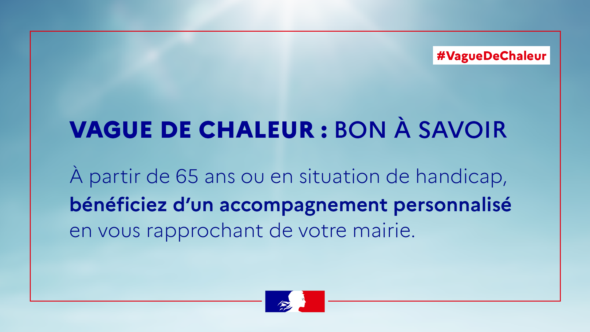 Vague de chaleur : bon à savoir : à partir de 65 ans ou en situation de handicap, bénéficiez d’un accompagnement personnalisé par votre mairie