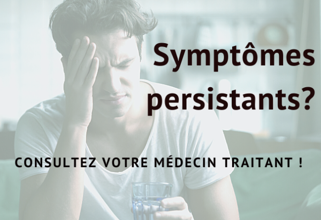 Vous ressentez des symptômes prolongés? N'attendez pas, consultez votre médecin