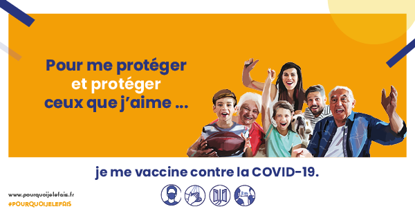 Pour me protéger et protéger ceux que j'aime, je me vaccine contre la COVID19 - voir description détaillée ci-après 