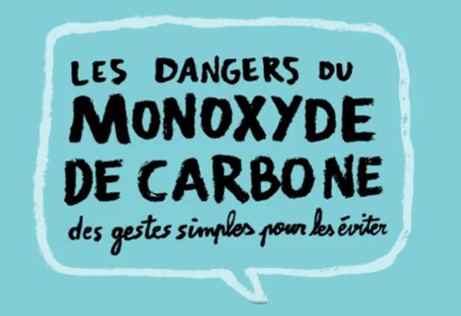 Les dangers du monoxyde de carbone. Des gestes simples pour l'éviter.