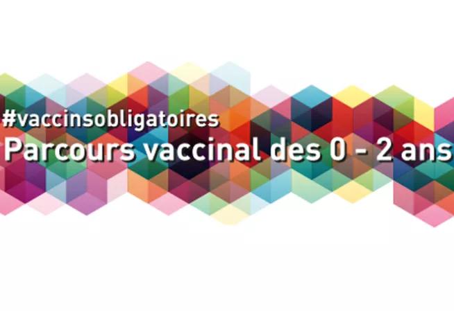 #VaccinsObligatoire : Parcours vaccinal des 0-2 ans