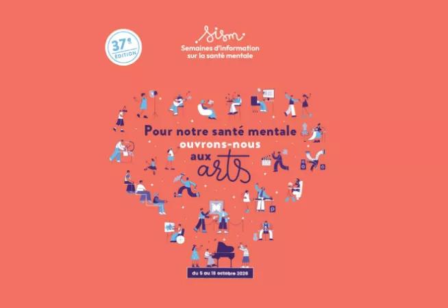 37ème édition des SISM du 5 au 18 octobre 2026 "Pour notre santé mentale, ouvrons-nous aux arts"