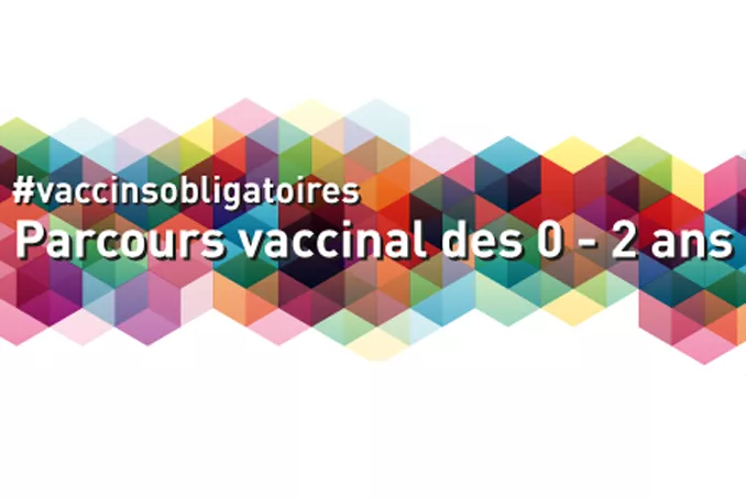 #VaccinsObligatoire : Parcours vaccinal des 0-2 ans